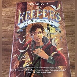 The Keepers: The Portal and the Veil by: Ted Sanders hardback book
